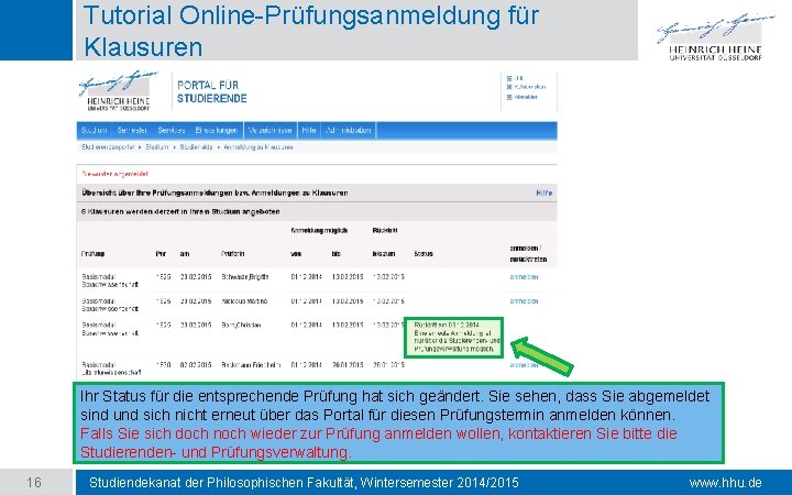 Tutorial Online-Prüfungsanmeldung für Klausuren Ihr Status für die entsprechende Prüfung hat sich geändert. Sie