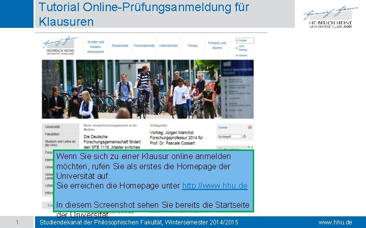 Tutorial Online-Prüfungsanmeldung für Klausuren Wenn Sie sich zu einer Klausur online anmelden möchten, rufen