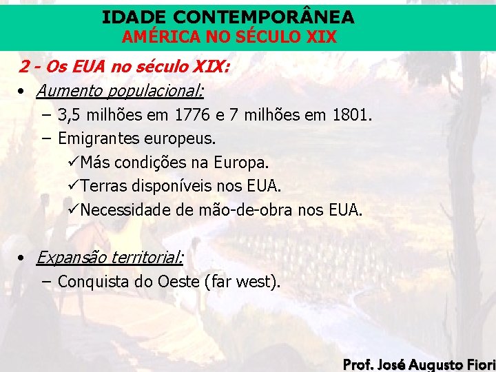 IDADE CONTEMPOR NEA AMÉRICA NO SÉCULO XIX 2 - Os EUA no século XIX: