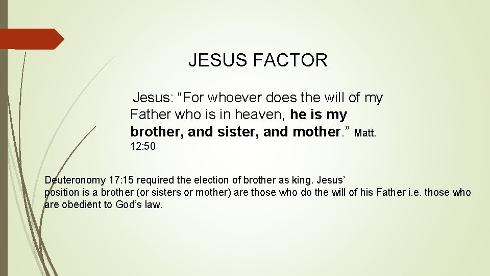 JESUS FACTOR Jesus: “For whoever does the will of my Father who is in