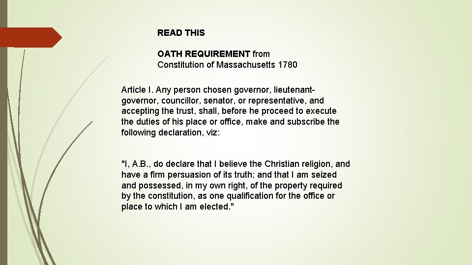 READ THIS OATH REQUIREMENT from Constitution of Massachusetts 1780 Article I. Any person chosen