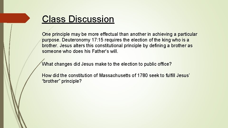 Class Discussion One principle may be more effectual than another in achieving a particular