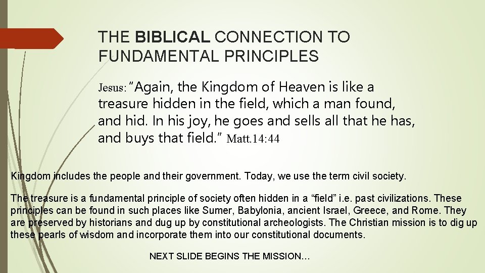 THE BIBLICAL CONNECTION TO FUNDAMENTAL PRINCIPLES Jesus: “Again, the Kingdom of Heaven is like