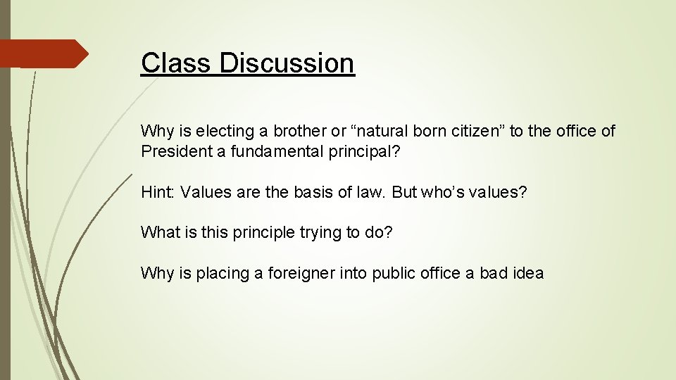 Class Discussion Why is electing a brother or “natural born citizen” to the office