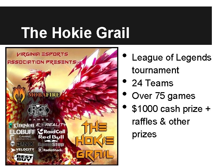 The Hokie Grail • • League of Legends tournament 24 Teams Over 75 games