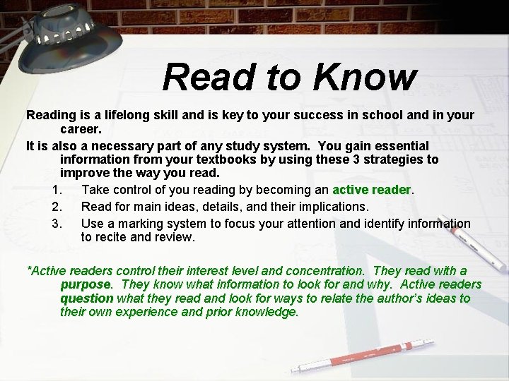 Read to Know Reading is a lifelong skill and is key to your success