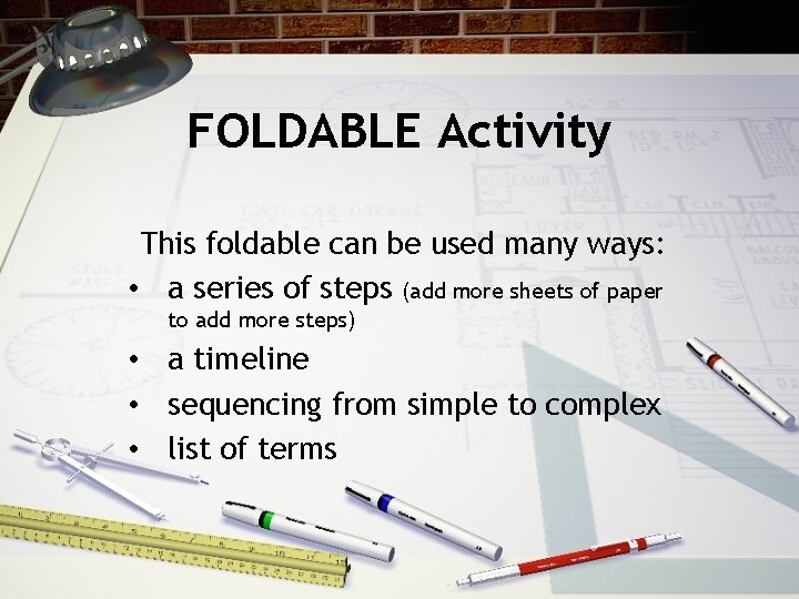 FOLDABLE Activity This foldable can be used many ways: • a series of steps