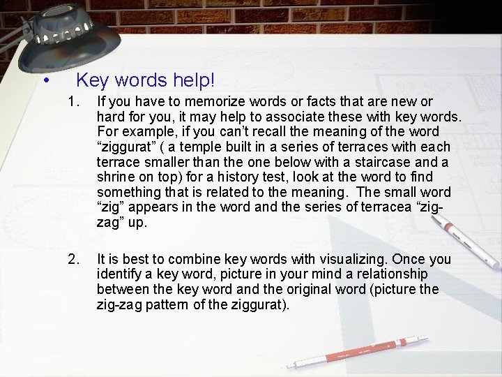  • Key words help! 1. If you have to memorize words or facts