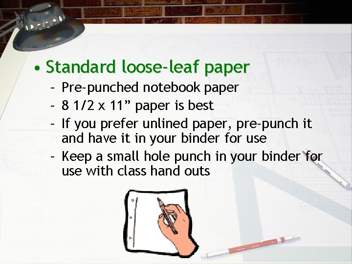  • Standard loose-leaf paper – Pre-punched notebook paper – 8 1/2 x 11”