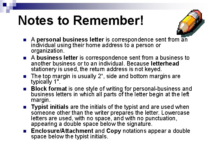 Notes to Remember! n n n A personal business letter is correspondence sent from