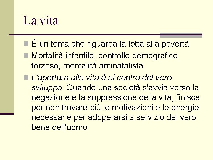 La vita n È un tema che riguarda la lotta alla povertà n Mortalità