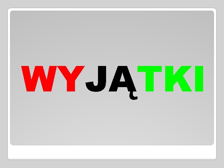 WYJĄTKI 