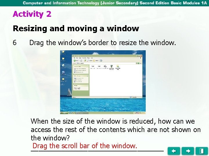 Activity 2 Resizing and moving a window 6 Drag the window’s border to resize