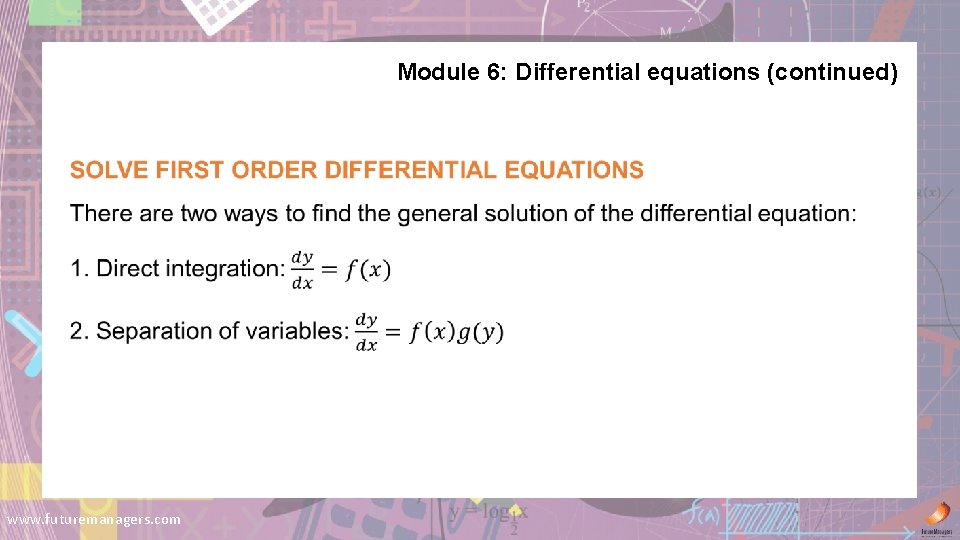 Module 6: Differential equations (continued) www. futuremanagers. com 
