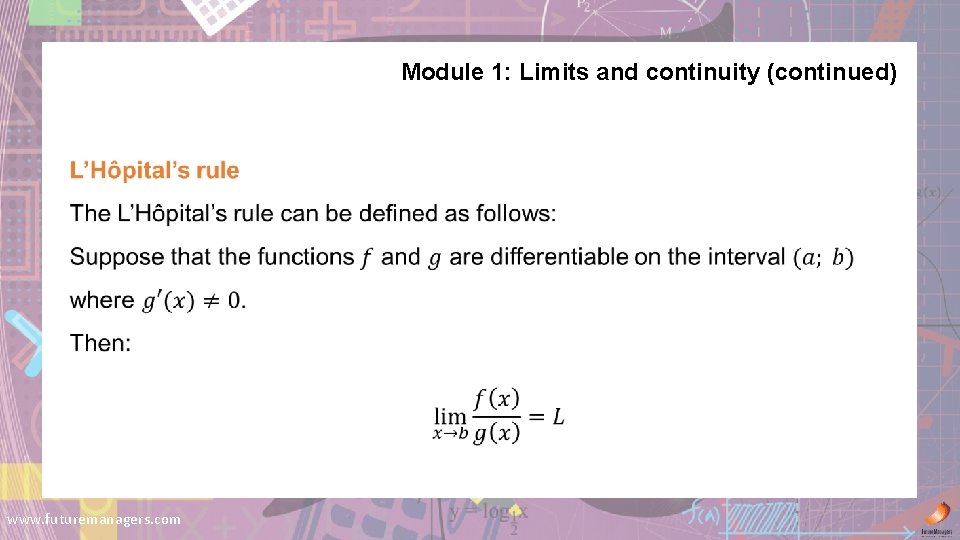 Module 1: Limits and continuity (continued) www. futuremanagers. com 