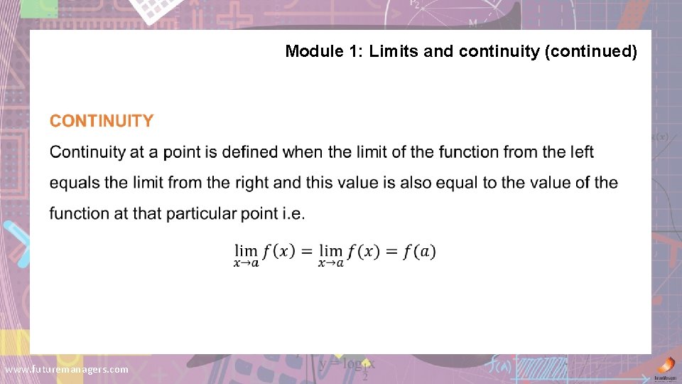 Module 1: Limits and continuity (continued) www. futuremanagers. com 