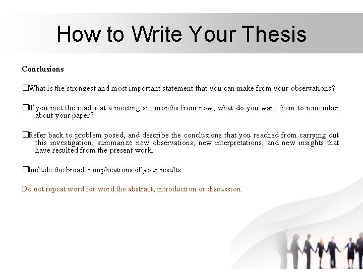 How to Write Your Thesis Conclusions �What is the strongest and most important statement How to Write Your Thesis Conclusions �What is the strongest and most important statement