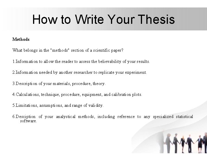 How to Write Your Thesis Methods What belongs in the "methods" section of a How to Write Your Thesis Methods What belongs in the "methods" section of a