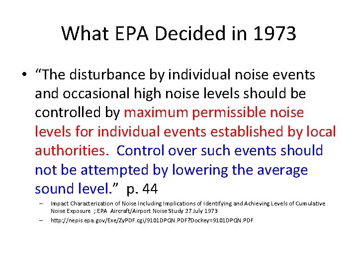 What EPA Decided in 1973 • “The disturbance by individual noise events and occasional