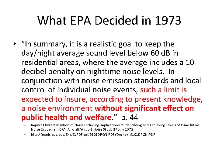 What EPA Decided in 1973 • “In summary, it is a realistic goal to