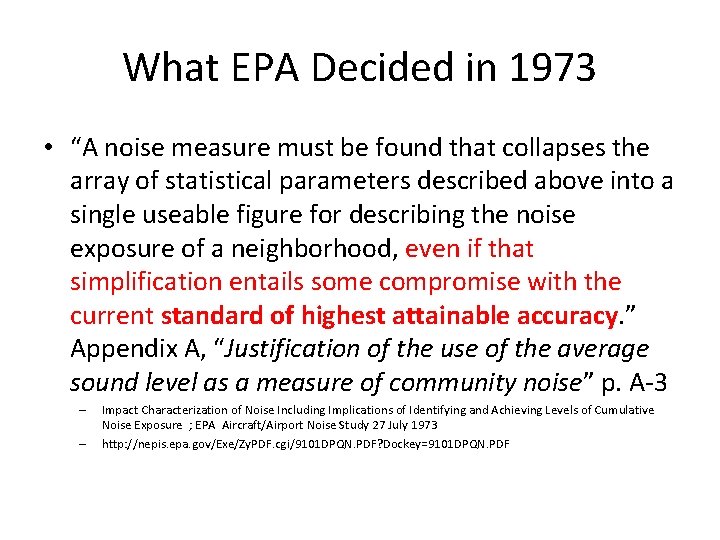 What EPA Decided in 1973 • “A noise measure must be found that collapses