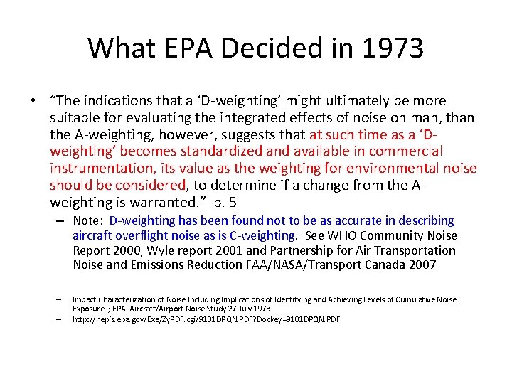 What EPA Decided in 1973 • “The indications that a ‘D-weighting’ might ultimately be