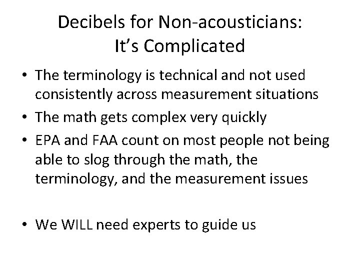 Decibels for Non-acousticians: It’s Complicated • The terminology is technical and not used consistently