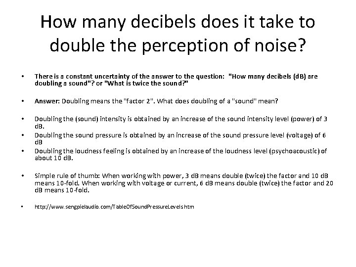 How many decibels does it take to double the perception of noise? • There