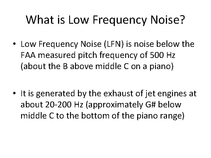 What is Low Frequency Noise? • Low Frequency Noise (LFN) is noise below the