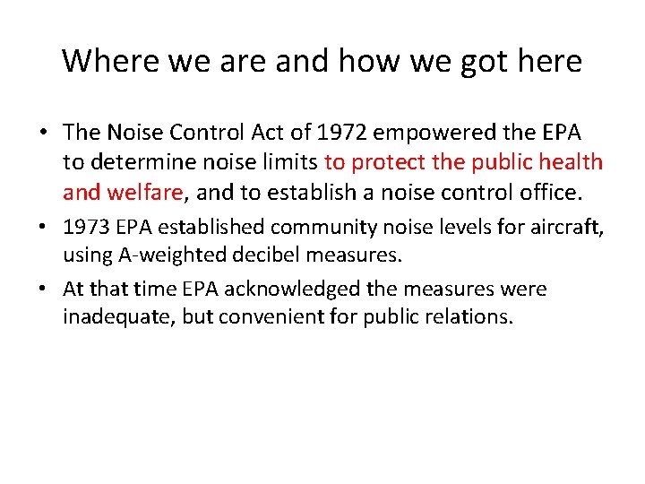 Where we are and how we got here • The Noise Control Act of
