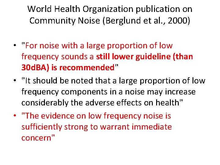 World Health Organization publication on Community Noise (Berglund et al. , 2000) • "For