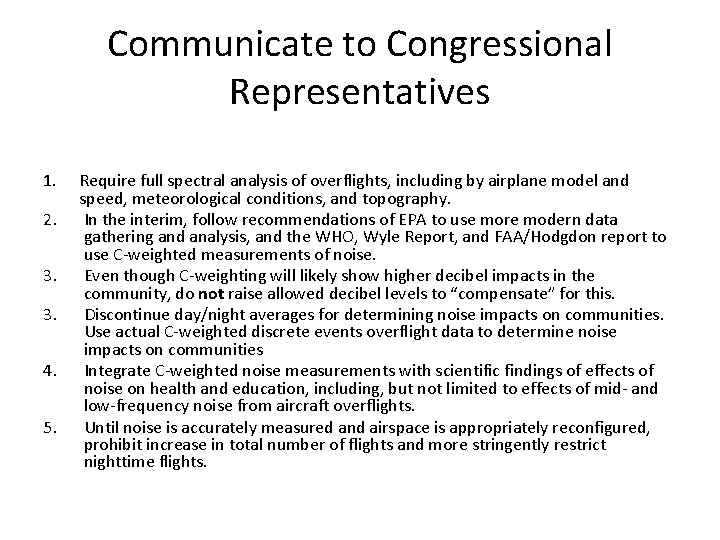 Communicate to Congressional Representatives 1. 2. 3. 3. 4. 5. Require full spectral analysis