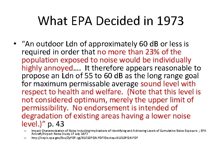What EPA Decided in 1973 • “An outdoor Ldn of approximately 60 d. B