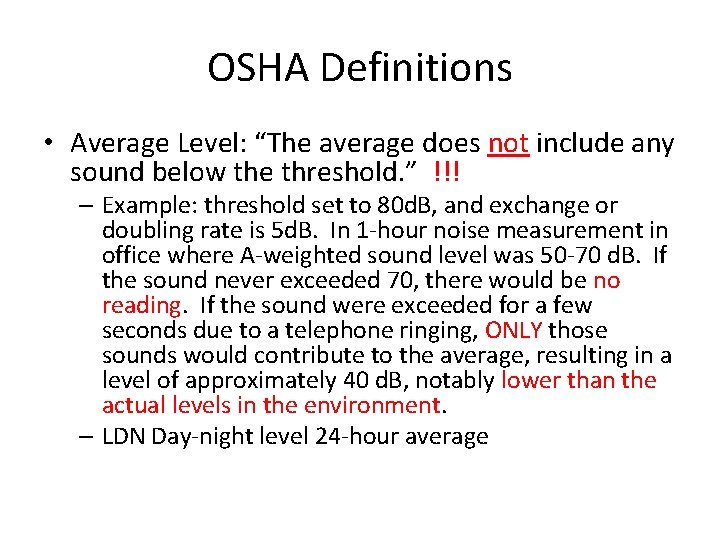 OSHA Definitions • Average Level: “The average does not include any sound below the