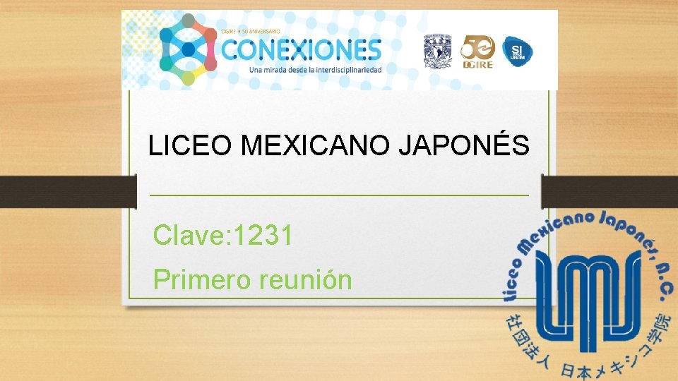 LICEO MEXICANO JAPONÉS Clave: 1231 Primero reunión 