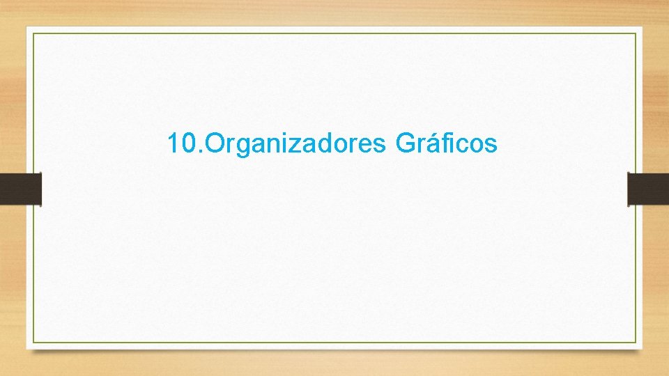 10. Organizadores Gráficos 
