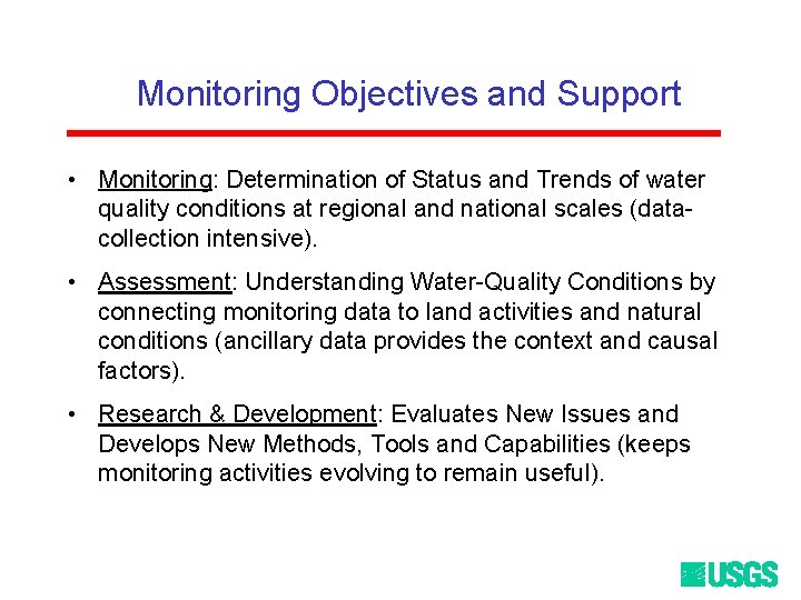 Monitoring Objectives and Support • Monitoring: Determination of Status and Trends of water quality Monitoring Objectives and Support • Monitoring: Determination of Status and Trends of water quality
