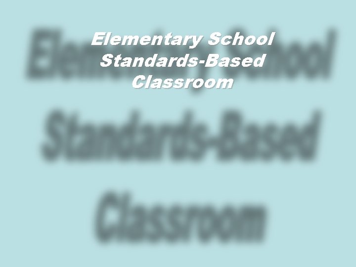 Elementary School Standards-Based Classroom 