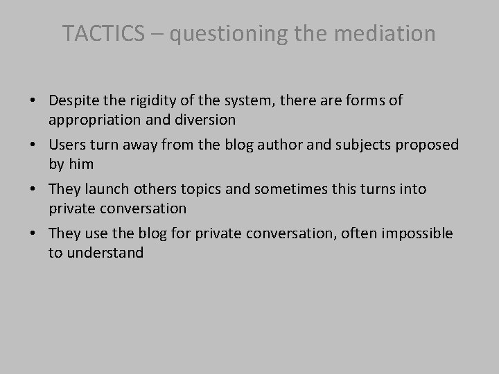 TACTICS – questioning the mediation • Despite the rigidity of the system, there are