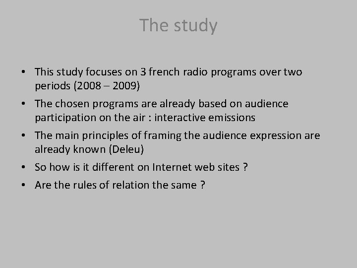 The study • This study focuses on 3 french radio programs over two periods