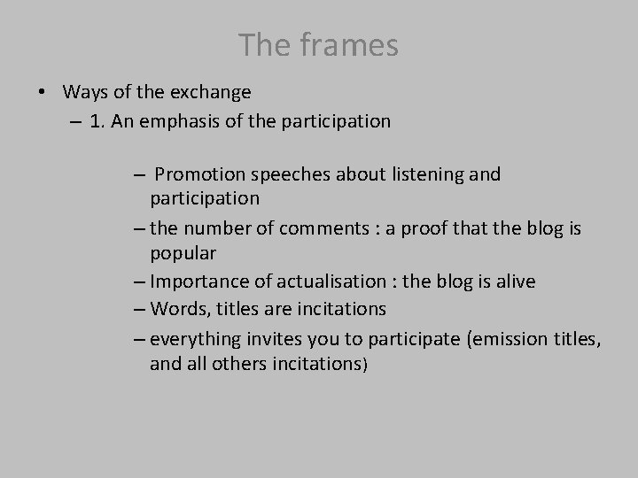 The frames • Ways of the exchange – 1. An emphasis of the participation