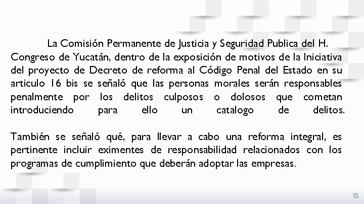 La Comisión Permanente de Justicia y Seguridad Publica del H. Congreso de Yucatán, dentro