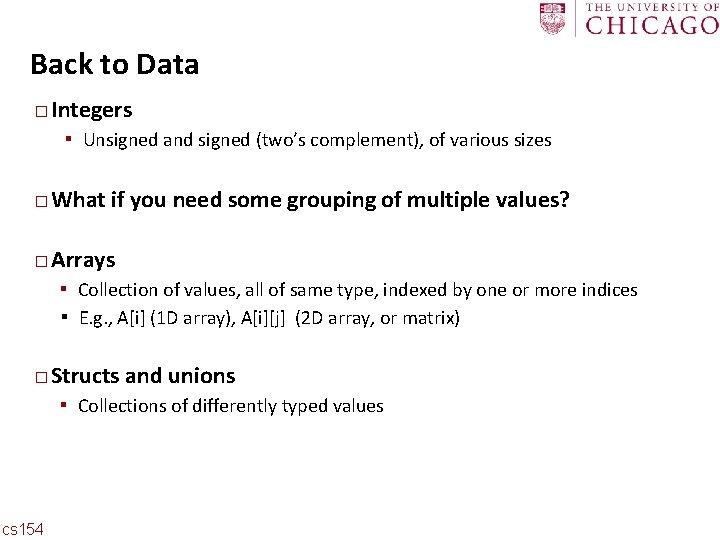 Carnegie Mellon Back to Data � Integers ▪ Unsigned and signed (two’s complement), of