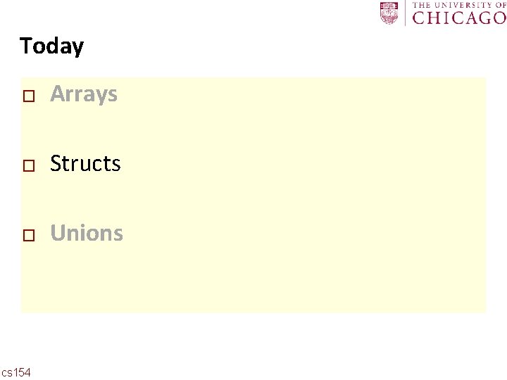 Carnegie Mellon Today � Arrays � Structs � Unions cs 154 