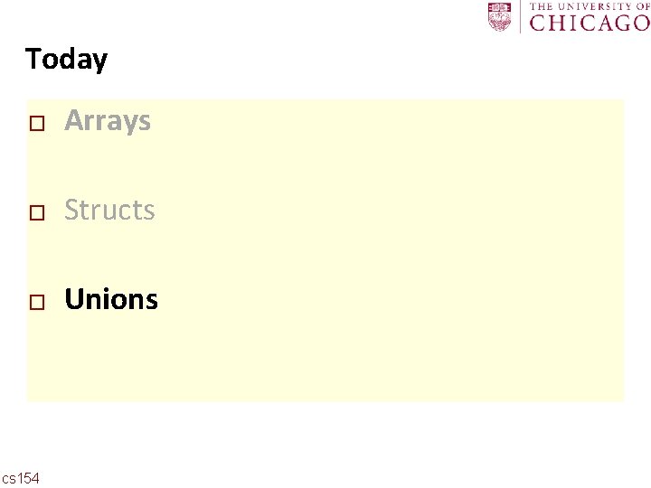 Carnegie Mellon Today � Arrays � Structs � Unions cs 154 