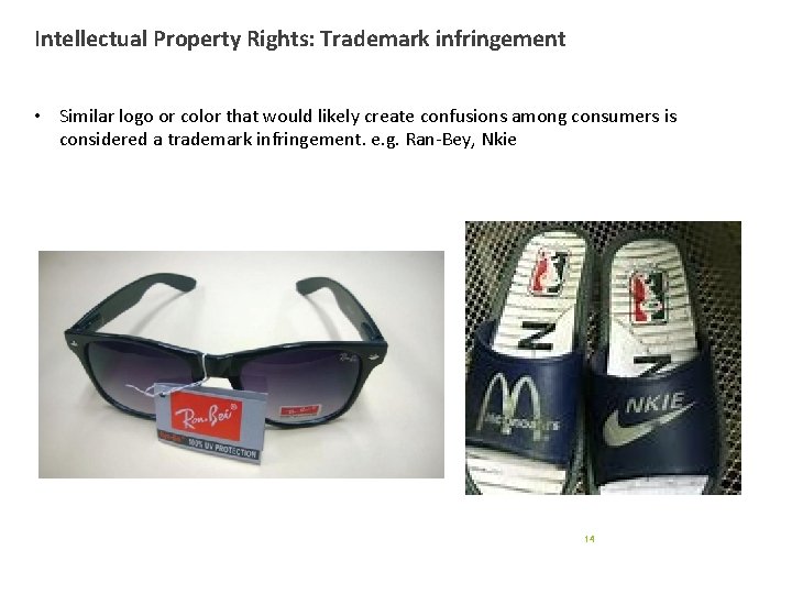 Intellectual Property Rights: Trademark infringement • Similar logo or color that would likely create Intellectual Property Rights: Trademark infringement • Similar logo or color that would likely create