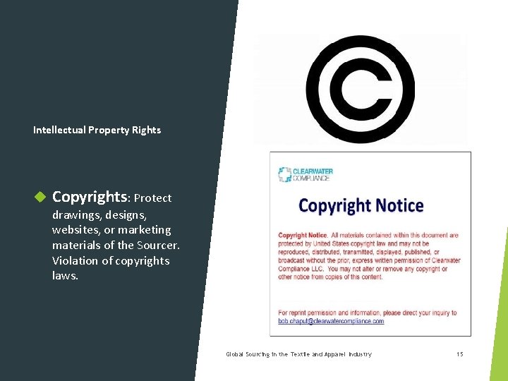 Intellectual Property Rights Copyrights: Protect drawings, designs, websites, or marketing materials of the Sourcer. Intellectual Property Rights Copyrights: Protect drawings, designs, websites, or marketing materials of the Sourcer.