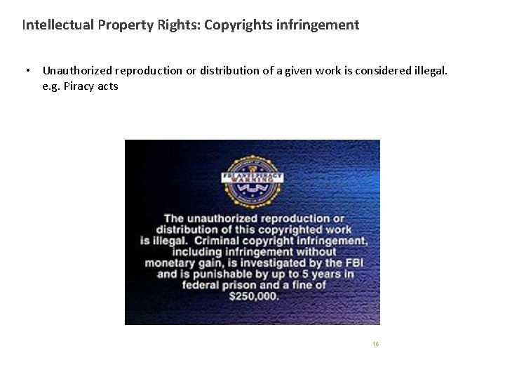 Intellectual Property Rights: Copyrights infringement • Unauthorized reproduction or distribution of a given work Intellectual Property Rights: Copyrights infringement • Unauthorized reproduction or distribution of a given work