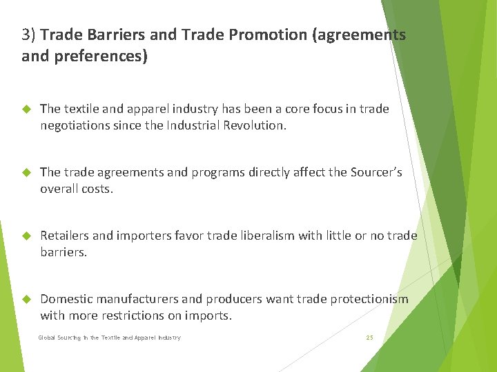 3) Trade Barriers and Trade Promotion (agreements and preferences) The textile and apparel industry 3) Trade Barriers and Trade Promotion (agreements and preferences) The textile and apparel industry