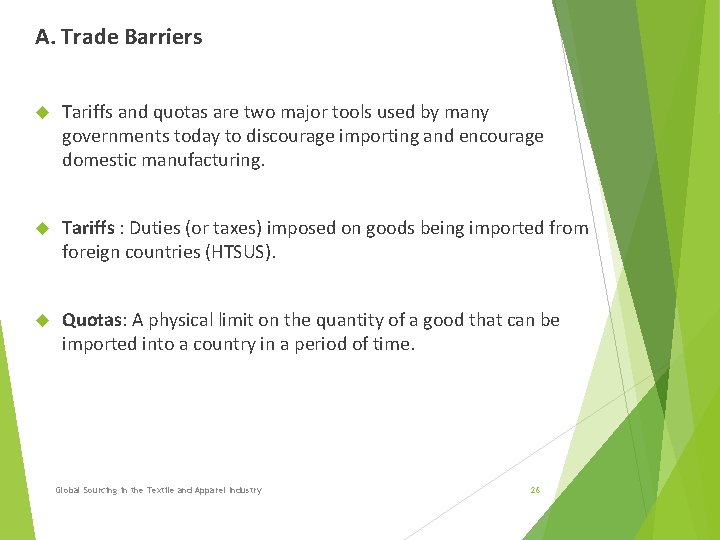 A. Trade Barriers Tariffs and quotas are two major tools used by many governments A. Trade Barriers Tariffs and quotas are two major tools used by many governments